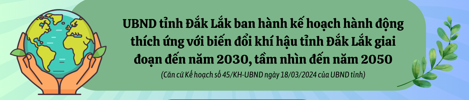 [infographic] UBND tỉnh Đắk Lắk ban hành Kế hoạch hành động thích ứng với biến đổi khí hậu tỉnh Đắk Lắk giai đoạn đến năm 2030, tầm nhìn đến năm 2050